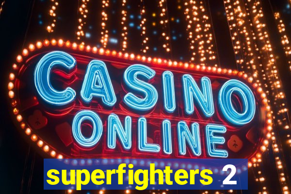superfighters 2